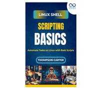 Linux Shell Scripting Basics: Automate Tasks on Linux with Bash Scripts