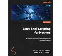 Linux Shell Scripting for Hackers: Automate and scale your hacking process with bash scripting