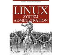 Linux System Administration: Solve Real-Life Linux Problems Quickly (OREILLY)