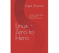 Linux - Zero to Hero: Includes Observability and Artificial Intelligence sections