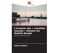 L'invasion des ' crevettes tueuses ' menace les Norfolk Broads: Données recueillies en 2013