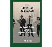 l'Invasion des Robots (Le Travail Griffé)