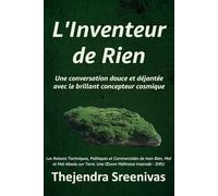 L'Inventeur de Rien: Une conversation douce et déjantée avec le brillant concepteur cosmique