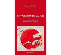 L'invention du Japon: Les masques de la tradition et les réalités de la modernité