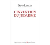 La invención del judaísmo: Cómo los judíos se definen a sí mismos – Les Éditions Albin Michel
