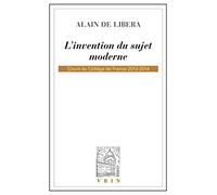 L'invention du sujet moderne: Cours du Collège de France 2013-2014 (Bibliothèque d'histoire de la philosophie)