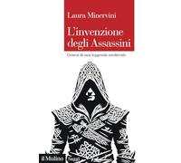 L'invenzione degli Assassini. Genesi di una leggenda medievale (Saggi)
