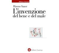 L'invenzione del bene e del male (Biblioteca universale Laterza)