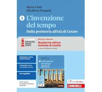 L'invenzione del tempo. Idee per imparare. Erickson Scuola. Per le Scuole superiori. Dalla preistoria all'età di Cesare (Vol. 1)