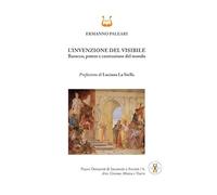 L'invenzione del visibile. Barocco, potere e costruzione del mondo. Ediz. illustrata (Nuovi orizzonti di inconscio e società. Arte, Cinema, Musica e Teatro)