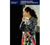 L'invenzione della verità: il teatro di Lagartijas Tiradas al Sol. Antologia critica (Biblioteca)