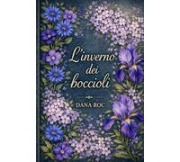 L'inverno dei boccioli: Storia di una famiglia italiana