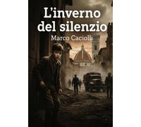 L'inverno del silenzio: 3 (Ferro E Sangue: Cronache Di Guerra)