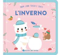 L'inverno. Primi libri tocca senti. Ediz. a colori