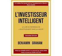 L'investisseur intelligent: Le livre de référence de l'investissement dans la valeur