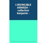 L'INVINCIBLE ARMADA - collection benjamin -