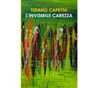 L'INVISIBILE CAREZZA