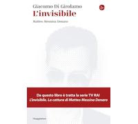 L'invisibile. Matteo Messina Denaro. Nuova ediz. (La cultura)
