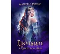 L'INVISIBLE tome 4: En dépit de la vérité