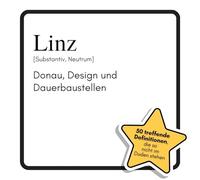 Linz: Donau, Design und Dauerbaustellen. Das lustige Geschenkbuch für Mann, Frau, Kollege, Freund zu Geburtstag, Weihnachten