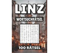 Linz Wortsuchrätsel: 100 Seiten mit Rätsel, Buchstabenrätsel, Wortsuche und Vokabelübungen für Kinder, Erwachsene und Senioren.