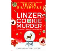 Linzer Cookie Murder: Paranormal Cozy Mystery (Christmas Catastrophe Mysteries)
