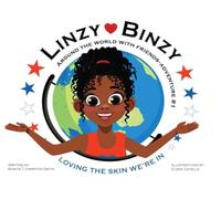 Linzy Binzy: Loving the Skin We're In (Linzy Binzy Around the World with Friends)