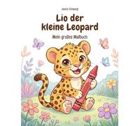 Lio der kleine Leopard: Mein großes Malbuch