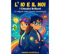 L'IO E IL NOI: I Cittadini Brillanti e i segreti della buona convivenza