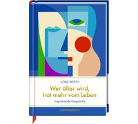 Lioba Werth Wer älter wird, hat mehr vom Leben: Inspirierende Gesprä (Tapa dura)