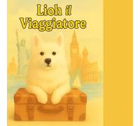 Lioh il Viaggiatore: Le sue magiche avventure