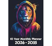 Lion 10 Year Monthly Planner: Large 120 Month Sunday to Saturday Calendar | Gift For People Who Love Safari Animals, Cat Lovers | Ideal for ... and Busy Individuals | 8.5 x 11 Inches | v1