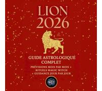 LION 2026 - Guide Astrologique Magic Witch: Prévisions mensuelles, guidance quotidienne, rituels magiques et mantras du LION
