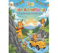 Lion Adventures - Roaring Fun Coloring Book for Kids Ages 4-8: Brave and Playful Lions Exploring Magical Lands and Funny Quests (Roaring Adventures Coloring Series)