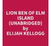 Lion Ben Of Elm Island (unabridged) (audiolibro)