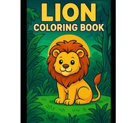 Lion Coloring Book for Kids: 40 Realistic Jungle Lions to Color - Fun Safari Adventure for Boys & Girls Ages 4-8