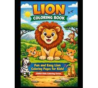 Lion Coloring Book for Kids: Fun and Easy Lion Coloring Pages for Children Ages 3-8
