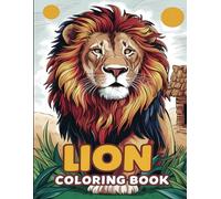 Lion Coloring Book: Fun and Entertaining Animal Coloring Book for Kids & Adults | Lion Activity Book for Boys and Girls | Lion Coloring Book for Kids Ages (1-4, 2-4, 2-8)