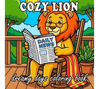 Lion Coloring Book: Majestic and Cozy Lion Scenes for Kids and Adults