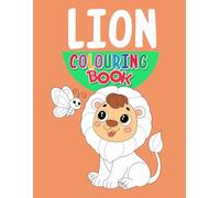 Lion: coloring book: Majestic Lions: A Stunning Lion Coloring Book for All Ages | 45 Pages, 8.5 x 11 inches | perfect gift for kids of all ages (Coloring Books)