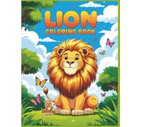 Lion Coloring Book: Roaring Fun with Cute and Majestic Lion Coloring Pages for Boys and Girls