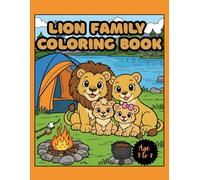Lion Family Coloring Book: a Loving Lion Family explores nature | Easy and Cute Animal coloring book | Age 3-8 | Activity book for young boys and girls