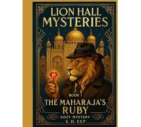 Lion Hall Mysteries Book 1: The Maharaja's Ruby