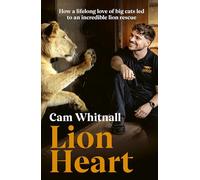 Lion Heart: How a lifelong love of big cats led to an incredible lion rescue