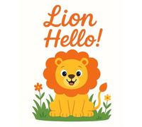 Lion Hello Notebook - Cute Jungle Animal Journal for Kids and Lion Lovers: Adorable Cartoon Lion with Bright Mane •7.5 x 9.25 inches Ruled Notebook for Writing, School, and Journaling