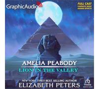Lion in the Valley [Dramatized Adaptation]: Amelia Peabody 4