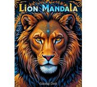 Lion Mandalas Coloring Book for Adults: 50 Detailed King of the Jungle Designs for Stress Relief