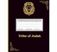 Lion of Judah Composition Book: A Composition Notebook for Reflection, Study, and Strength in the Most High