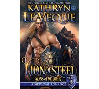 Lion of Steel: A Medieval Romance: 4 (Sons of de Lohr)