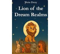 Lion of the Dream Realms: Getting to Know the World